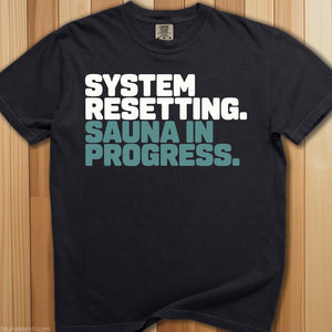 System Resetting Sauna In Progress T-Shirt - SaunaMerch