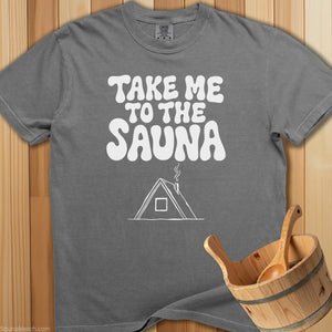 Take Me To The Sauna T-Shirt - Grey