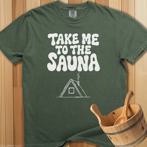 Take Me To The Sauna T-Shirt - Moss