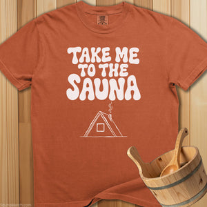 Take Me To The Sauna T-Shirt - Yam