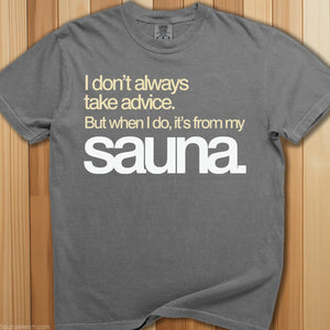 Taking Advice From My Sauna T-Shirt - SaunaMerch