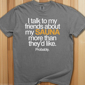 Talk To Friends About Sauna T-Shirt - SaunaMerch
