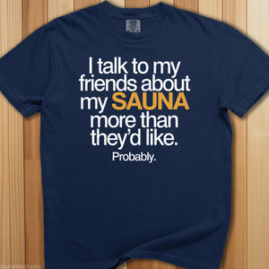 Talk To Friends About Sauna T-Shirt - SaunaMerch