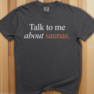 Talk To Me About Saunas T-Shirt - SaunaMerch
