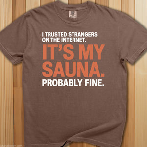Trusted Strangers For My Sauna T-Shirt - SaunaMerch