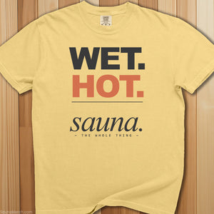 Wet. Hot. Sauna. T-Shirt - SaunaMerch