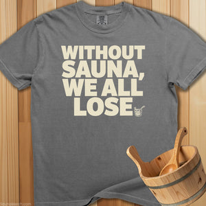 Without Sauna We All Lose - Grey