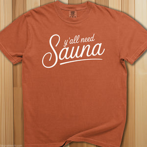 Y'all Need Sauna T-Shirt - SaunaMerch