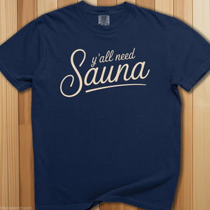 Y'all Need Sauna T-Shirt - SaunaMerch