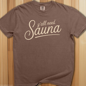 Y'all Need Sauna T-Shirt - SaunaMerch