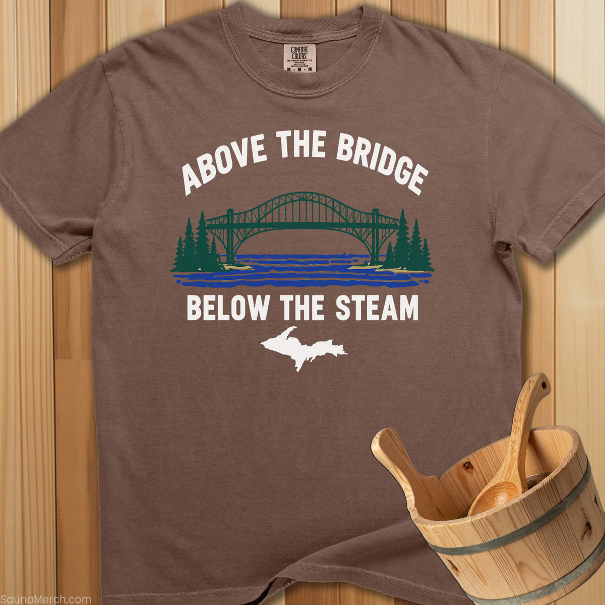 Above The Bridge Below The Steam T-Shirt - SaunaMerch