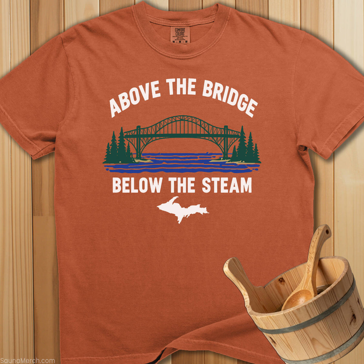 Above The Bridge Below The Steam T-Shirt - SaunaMerch
