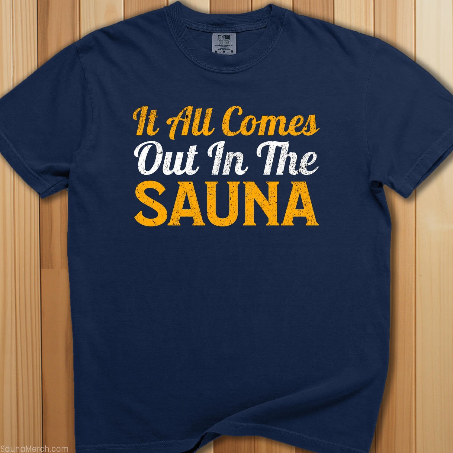 All Comes Out In Sauna T-Shirt - SaunaMerch