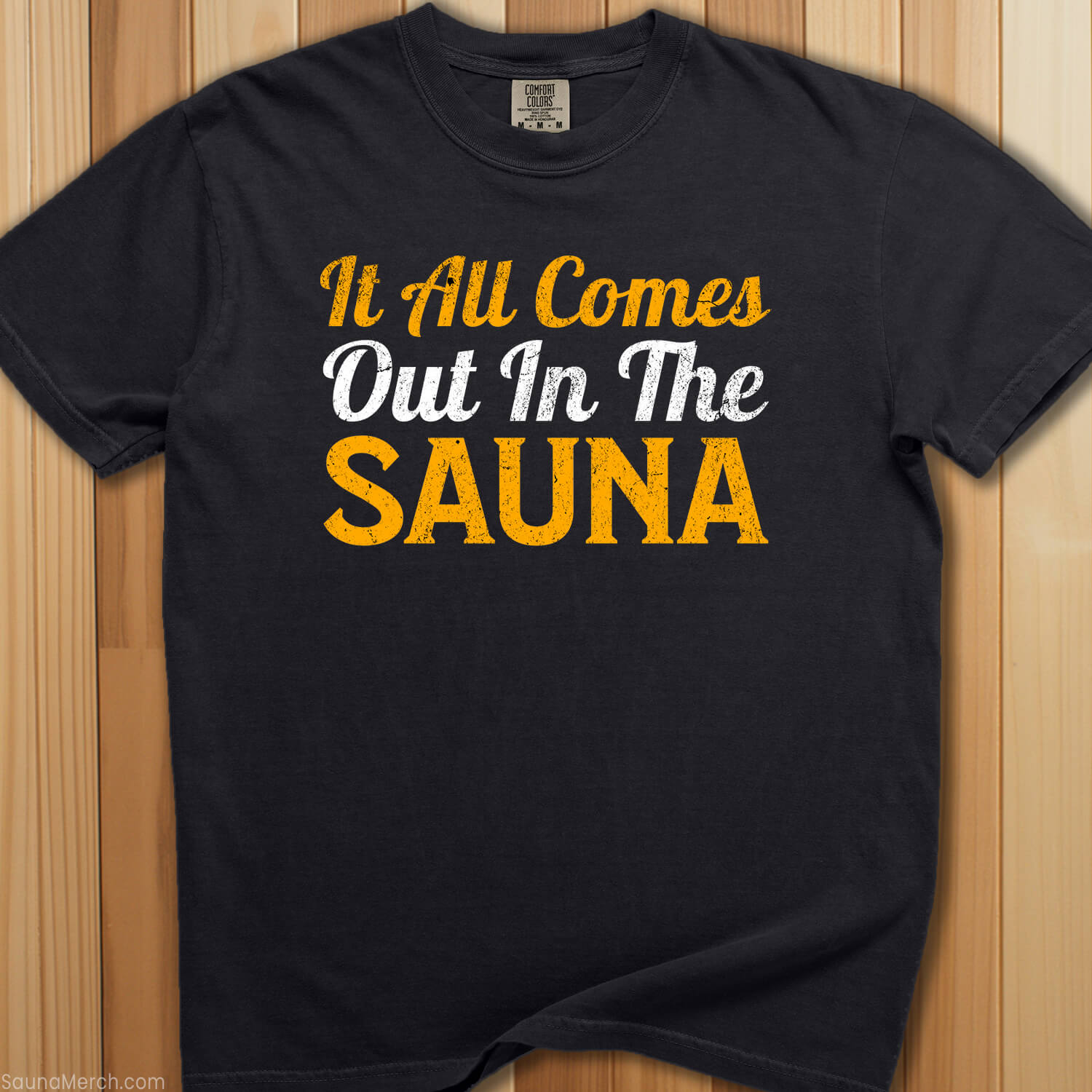 All Comes Out In Sauna T-Shirt - SaunaMerch