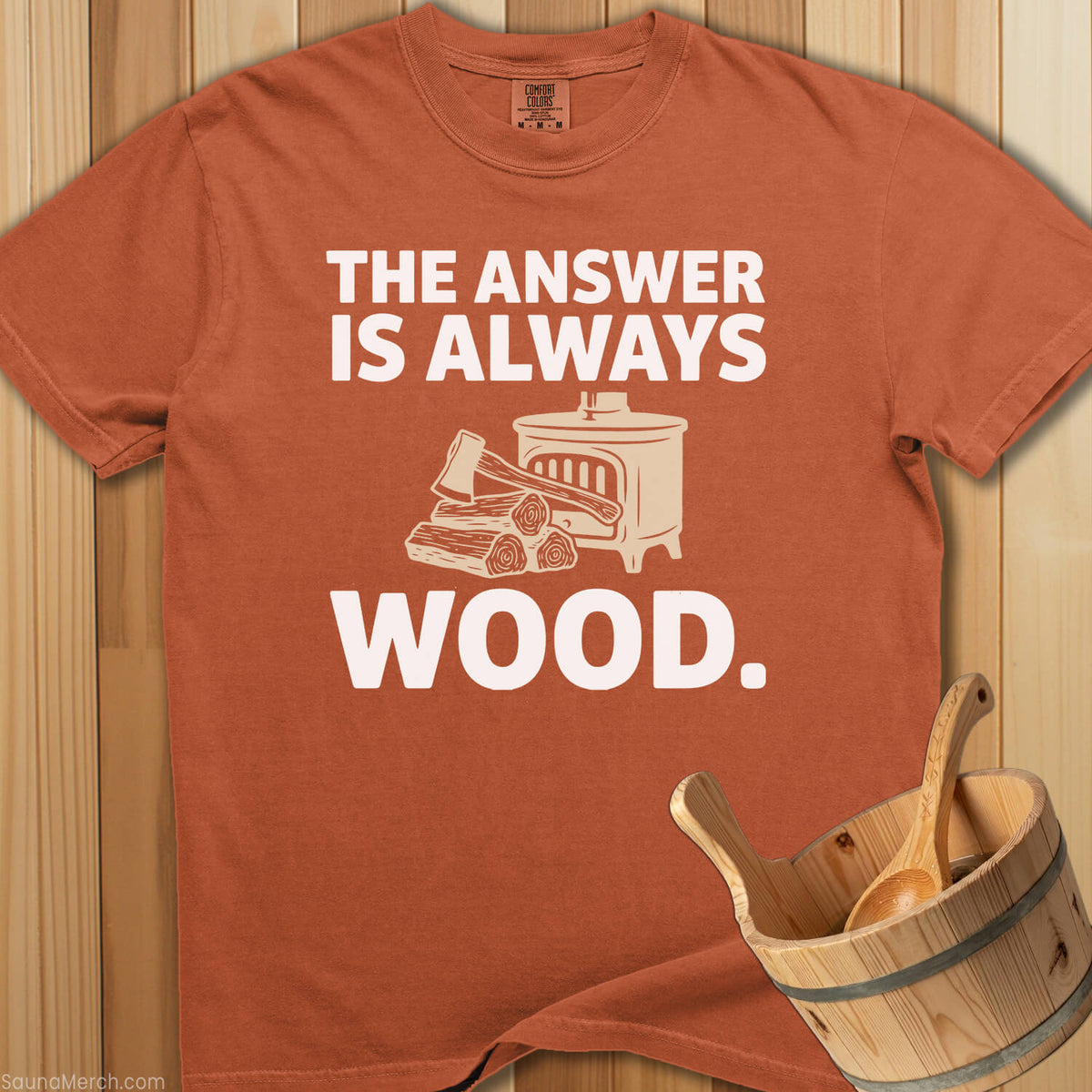 The Answer Is Always Wood T-Shirt - Yam