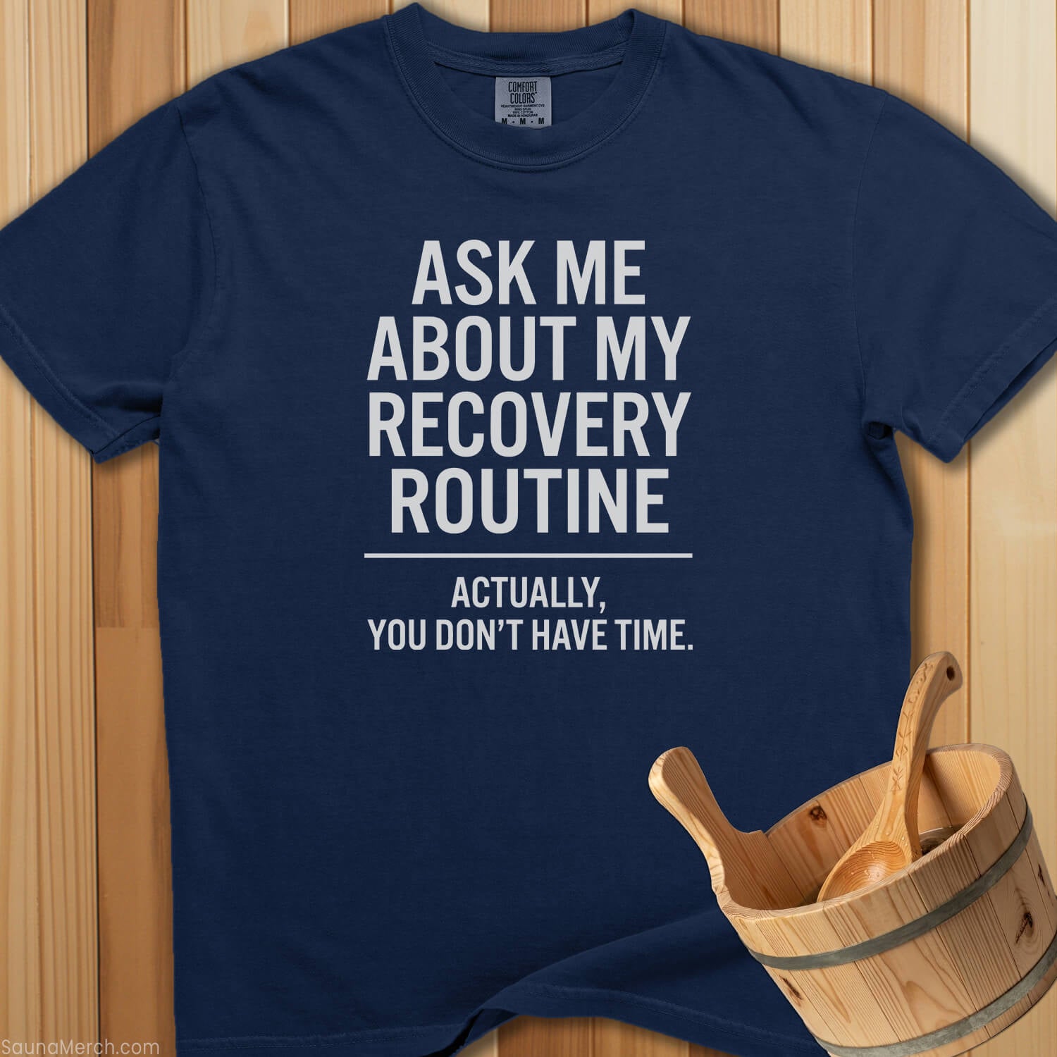 Ask Me About My Recovery Routine T-Shirt - SaunaMerch
