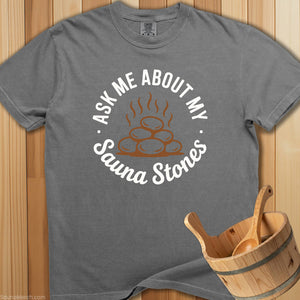 Ask Me About My Sauna Stones T-Shirt - SaunaMerch