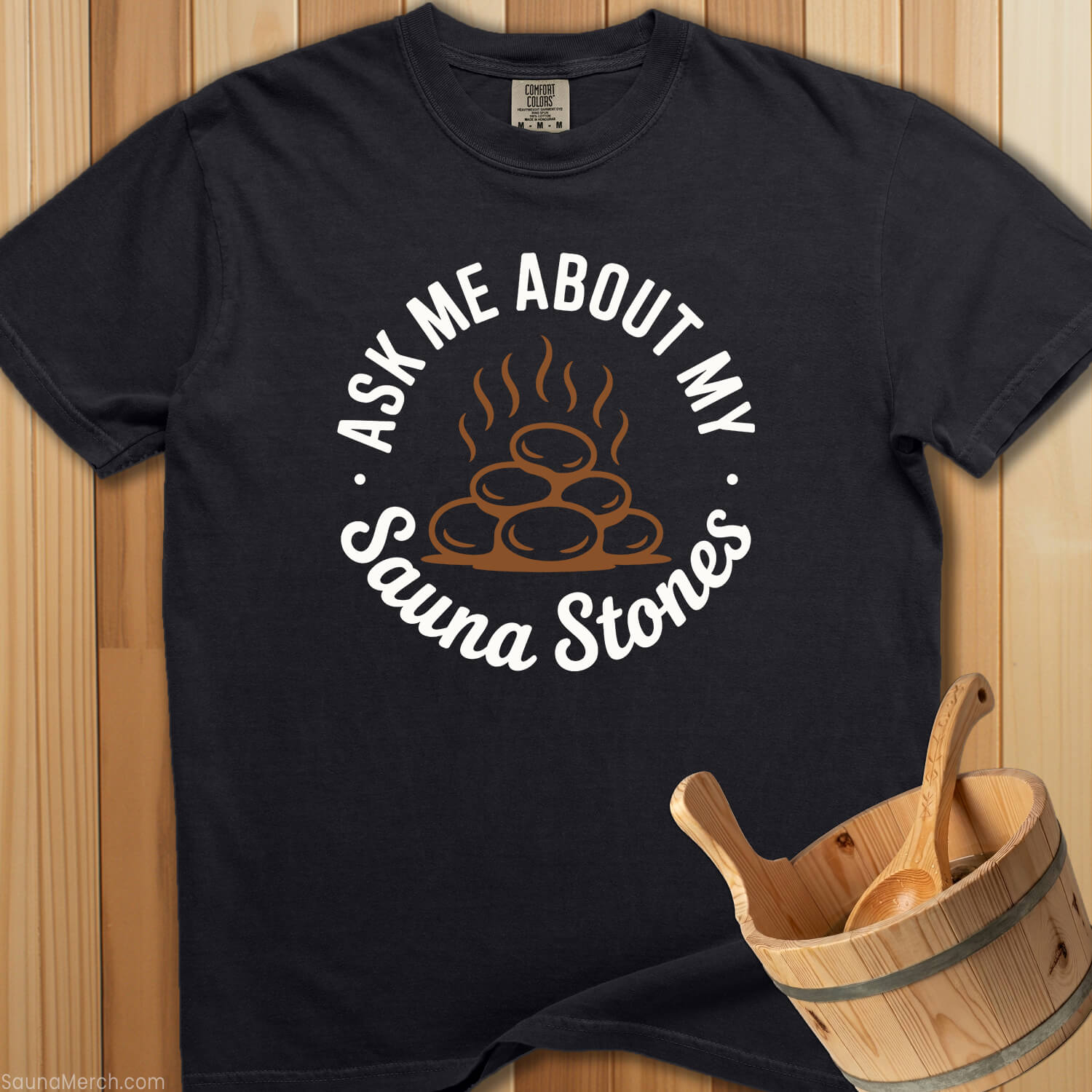 Ask Me About My Sauna Stones T-Shirt - SaunaMerch