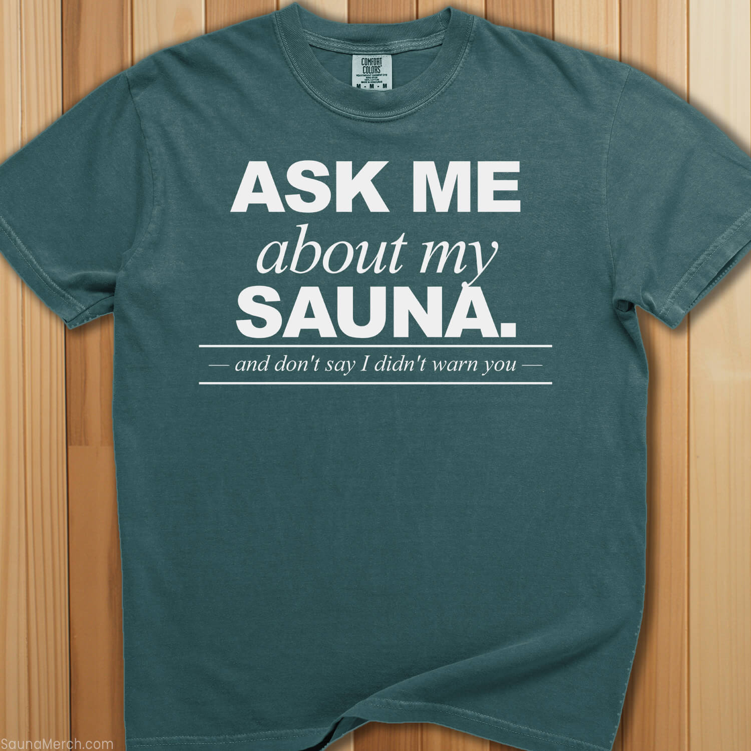 Ask Me About My Sauna T-Shirt - SaunaMerch