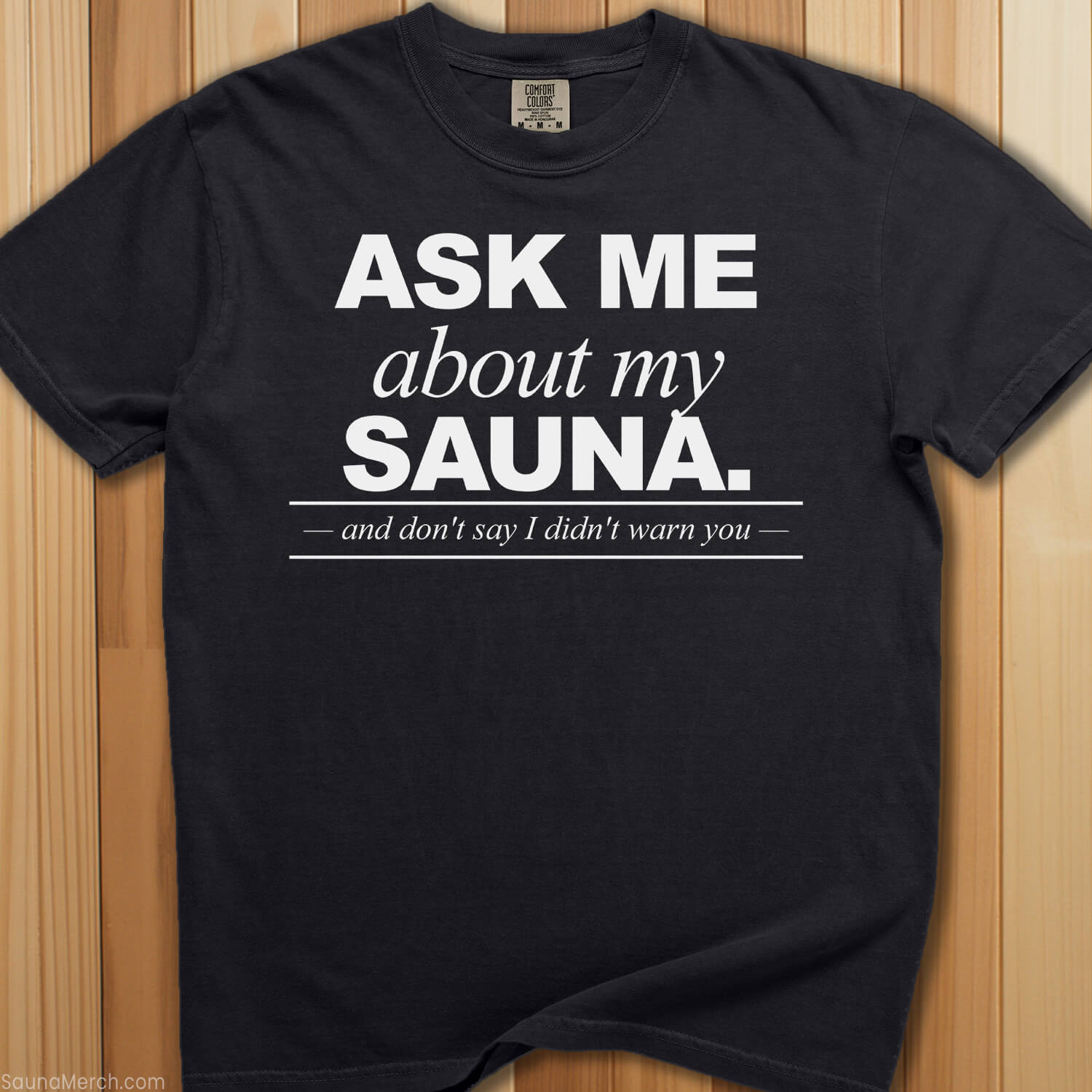 Ask Me About My Sauna T-Shirt - SaunaMerch
