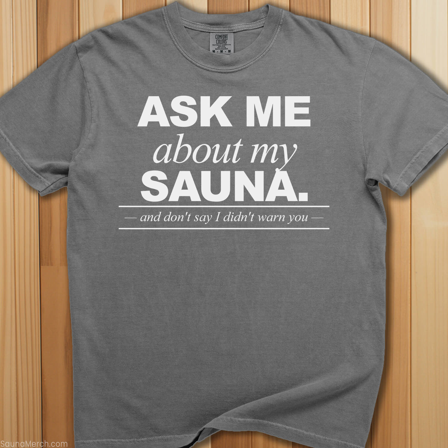 Ask Me About My Sauna T-Shirt - SaunaMerch