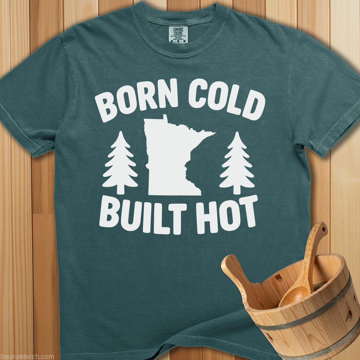 Born Cold Built Hot T-Shirt - SaunaMerch