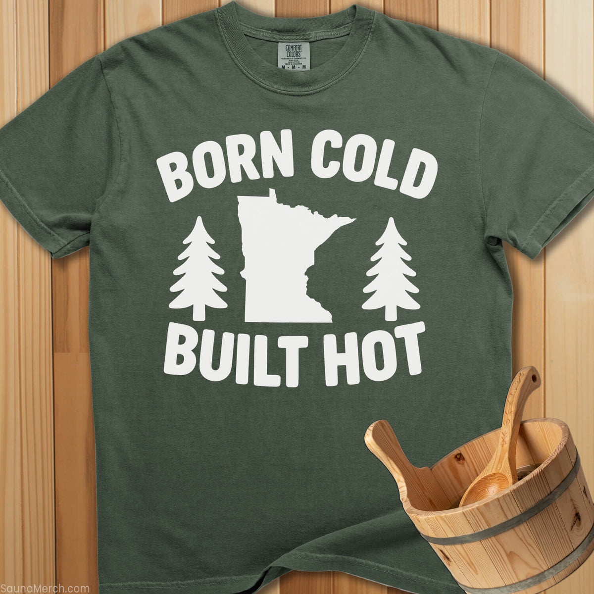 Born Cold Built Hot T-Shirt - SaunaMerch