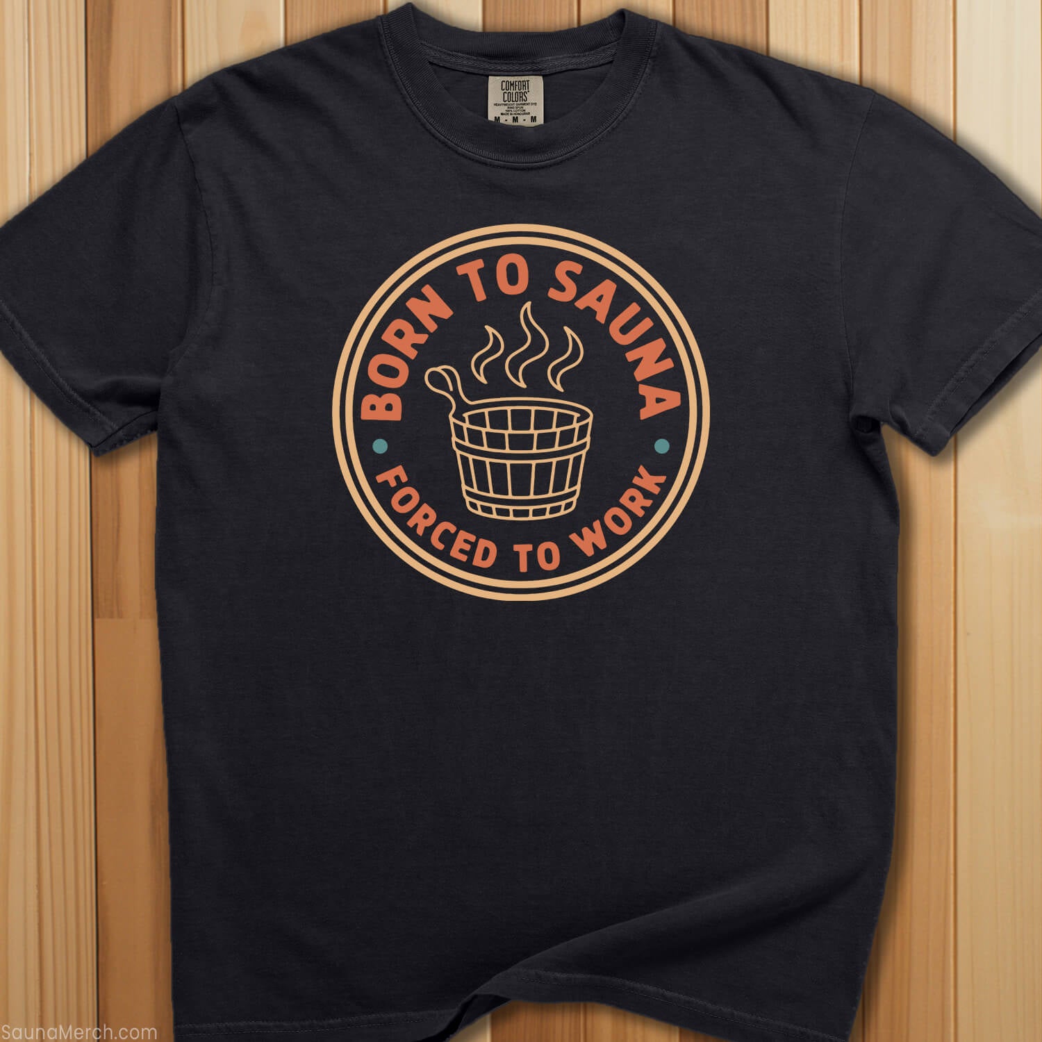 Born To Sauna, Forced To Work T-Shirt - SaunaMerch