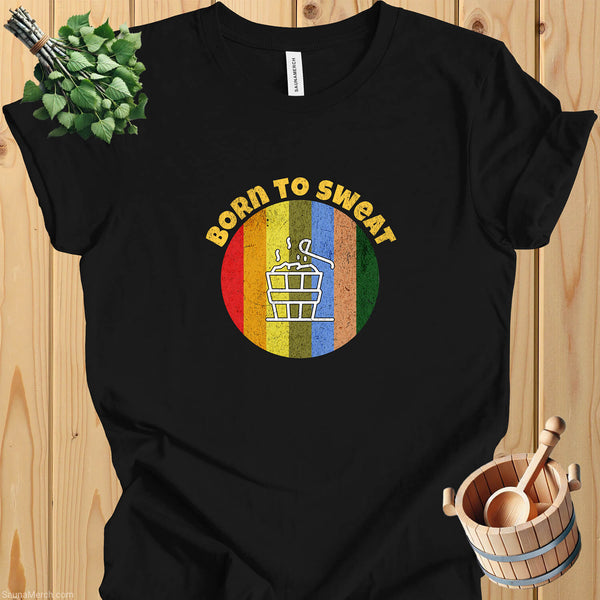 "Born to Sweat" T-Shirt - A Colorful Tribute to Sauna Enthusiasts