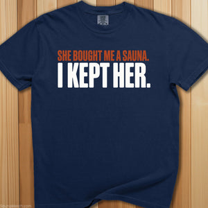 Bought Me Sauna, Kept Her T-Shirt - SaunaMerch