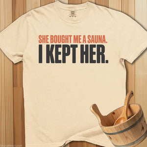 Bought Me Sauna, Kept Her T-Shirt - SaunaMerch