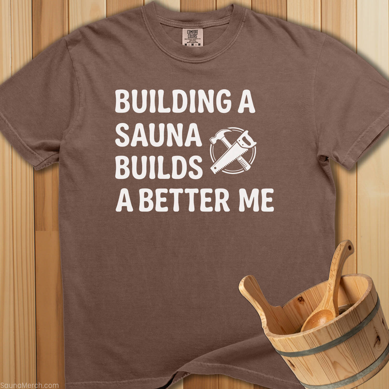 Building a Sauna Builds a Better Me T-Shirt - Espresso