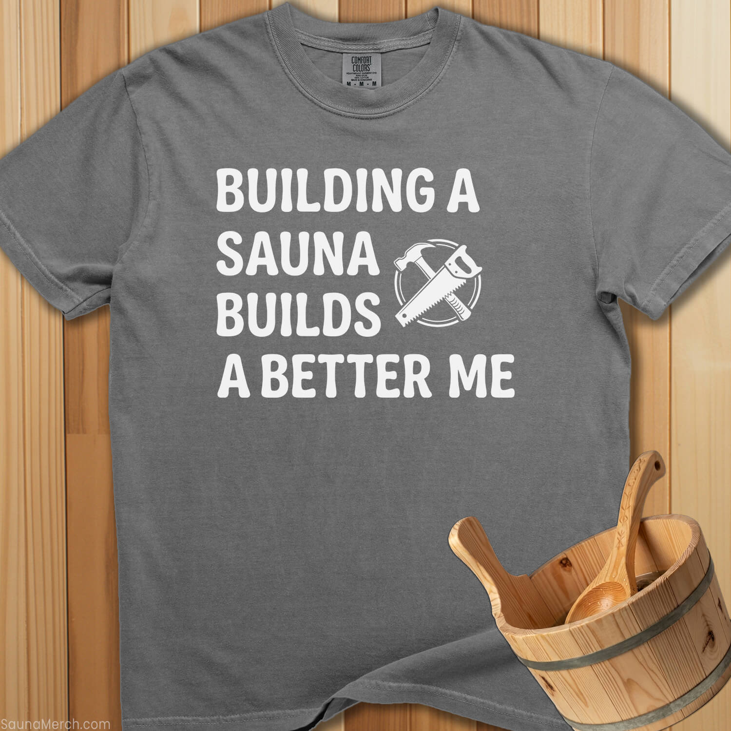 Building a Sauna Builds a Better Me T-Shirt - Grey