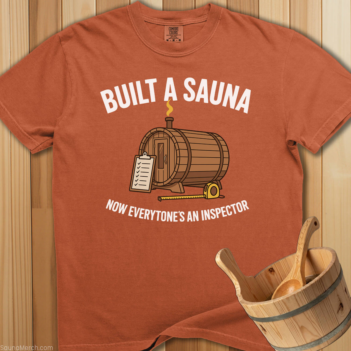 Built a Sauna Everyone's an Inspector T-Shirt - SaunaMerch