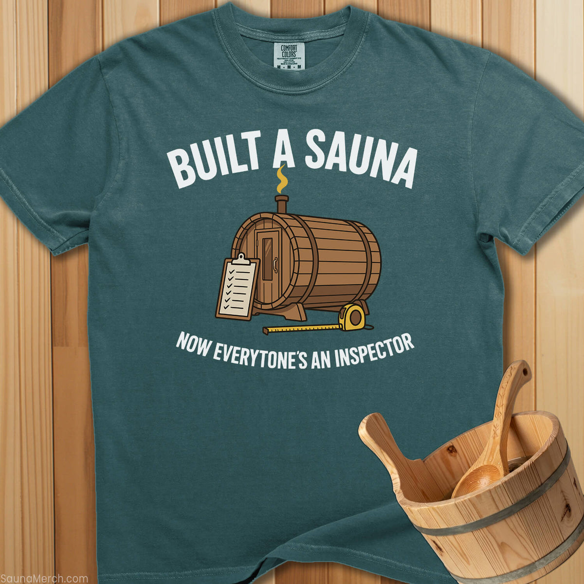 Built a Sauna Everyone's an Inspector T-Shirt - SaunaMerch