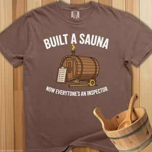 Built a Sauna Everyone's an Inspector T-Shirt - SaunaMerch