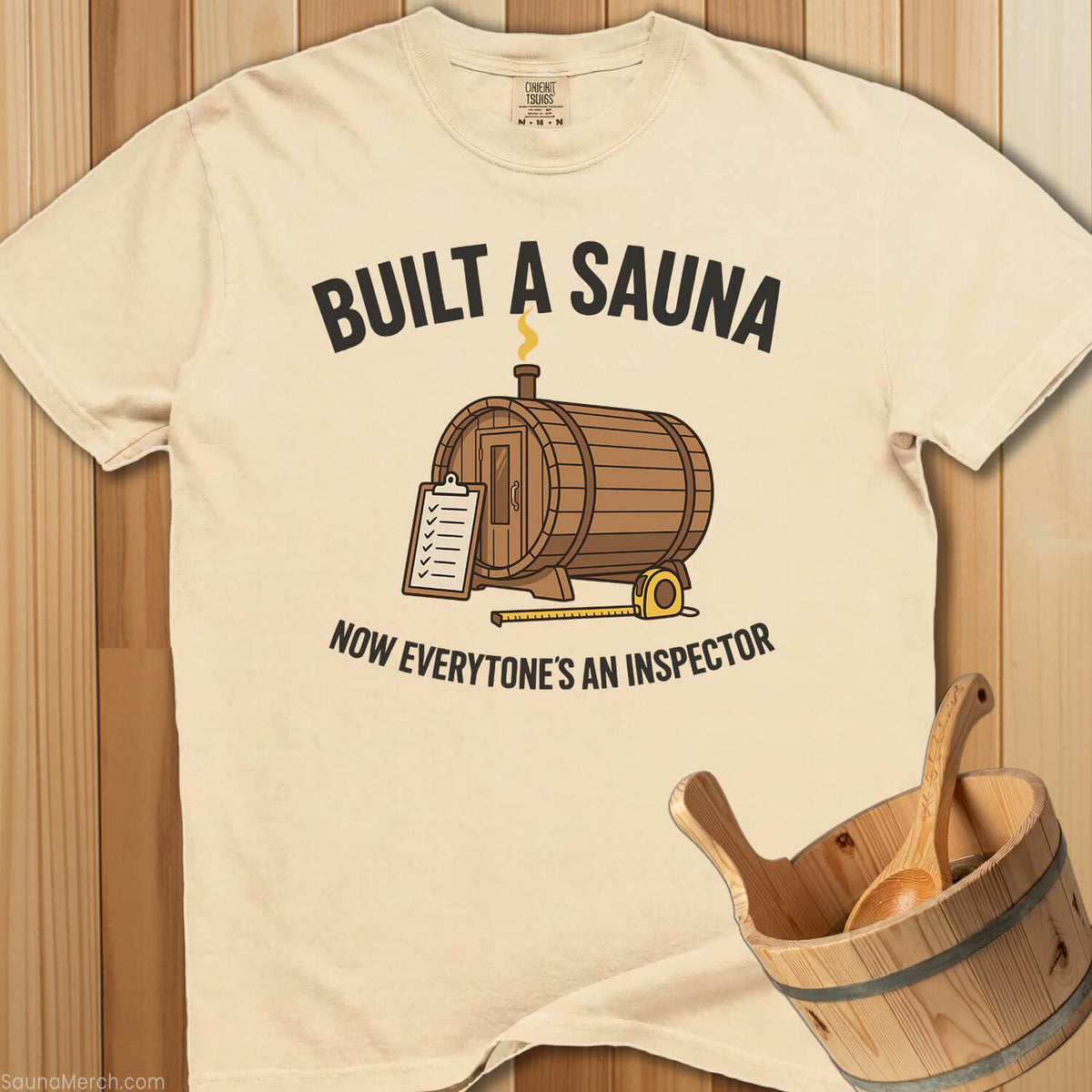 Built a Sauna Everyone's an Inspector T-Shirt - SaunaMerch