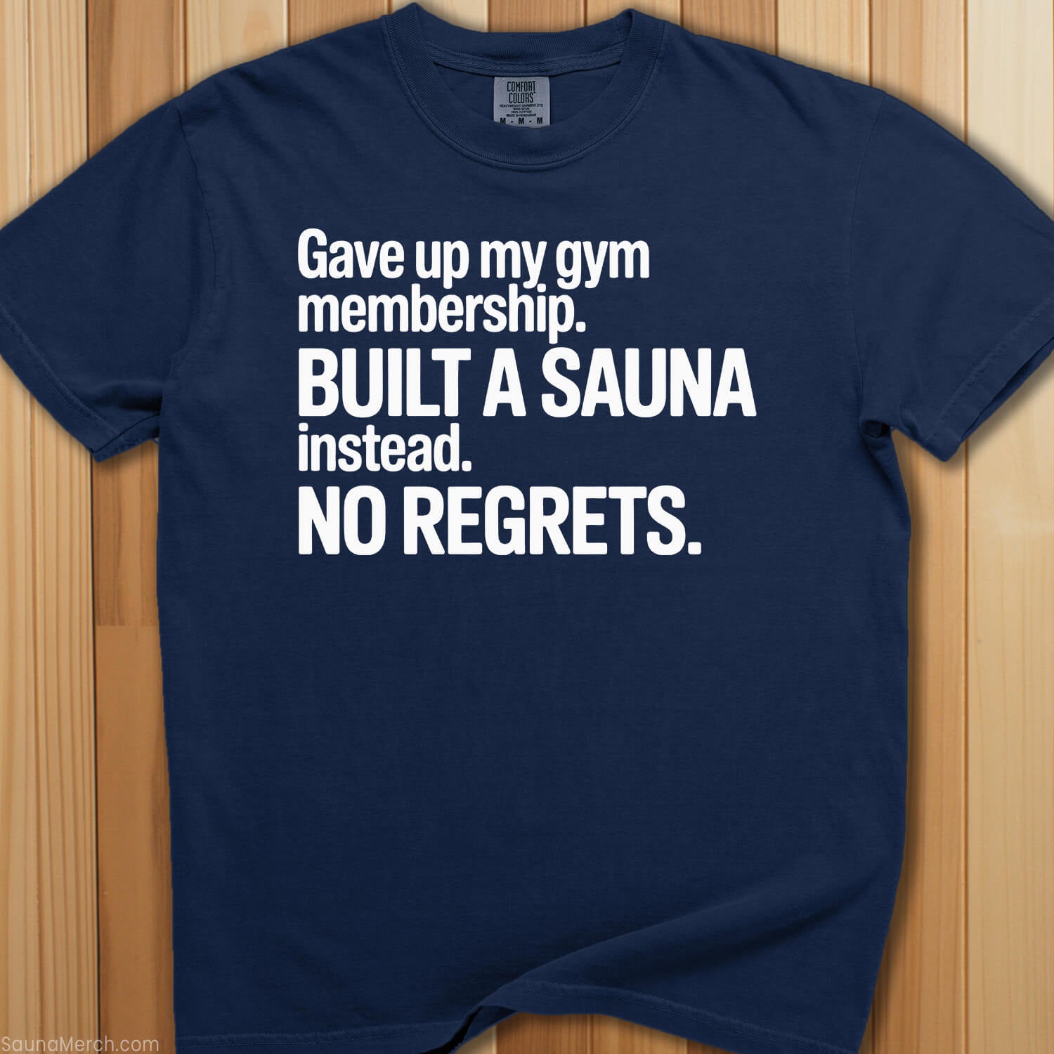 Built a Sauna, Gave Up on Gym T-Shirt - SaunaMerch