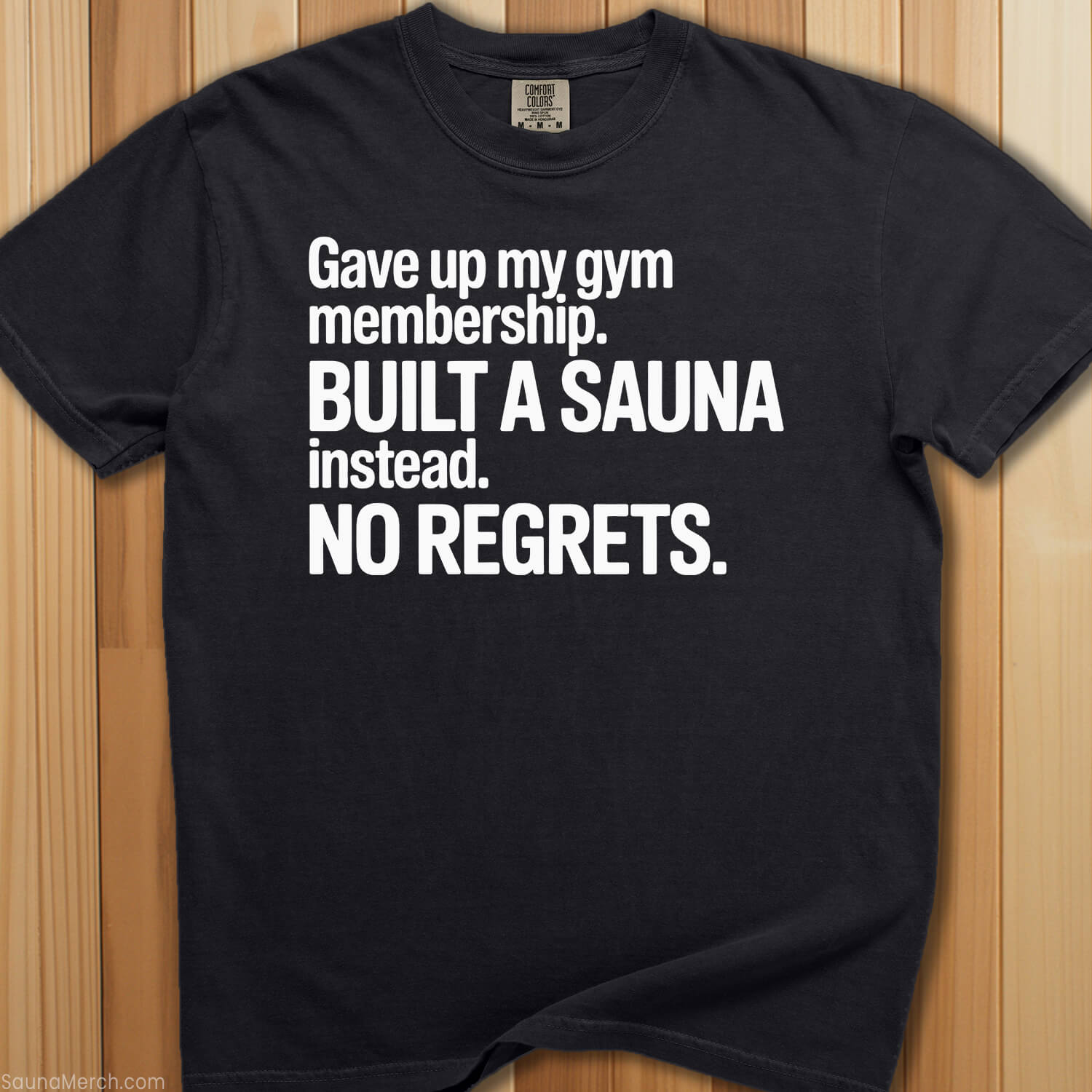 Built a Sauna, Gave Up on Gym T-Shirt - SaunaMerch
