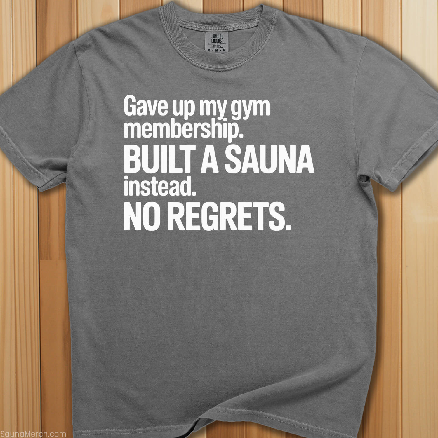 Built a Sauna, Gave Up on Gym T-Shirt - SaunaMerch