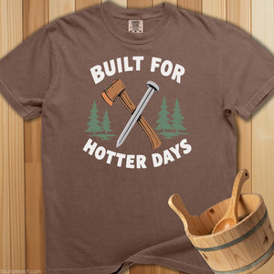 Built For Hotter Days T-Shirt - SaunaMerch