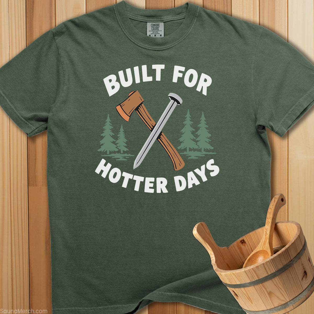 Built For Hotter Days T-Shirt - SaunaMerch