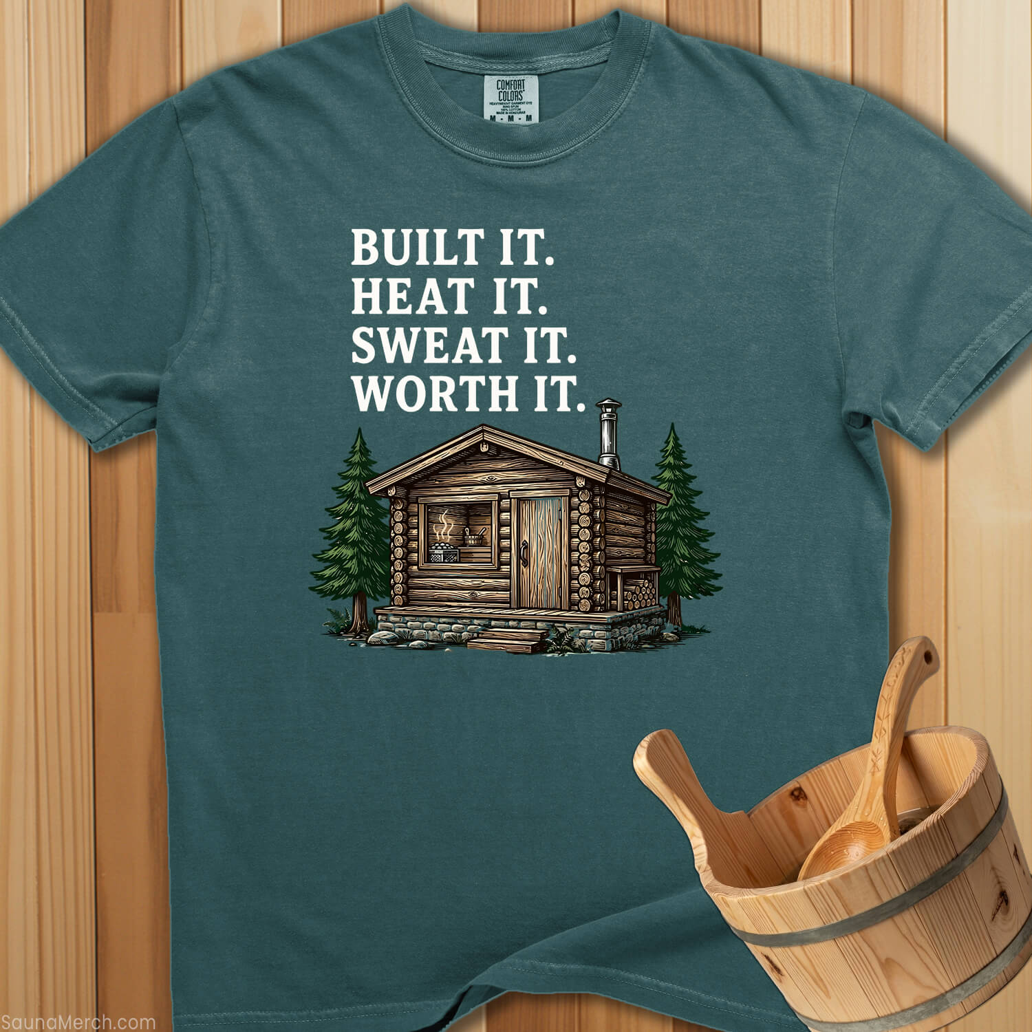 Built It Heat It Sweat It Worth It T-Shirt - SaunaMerch