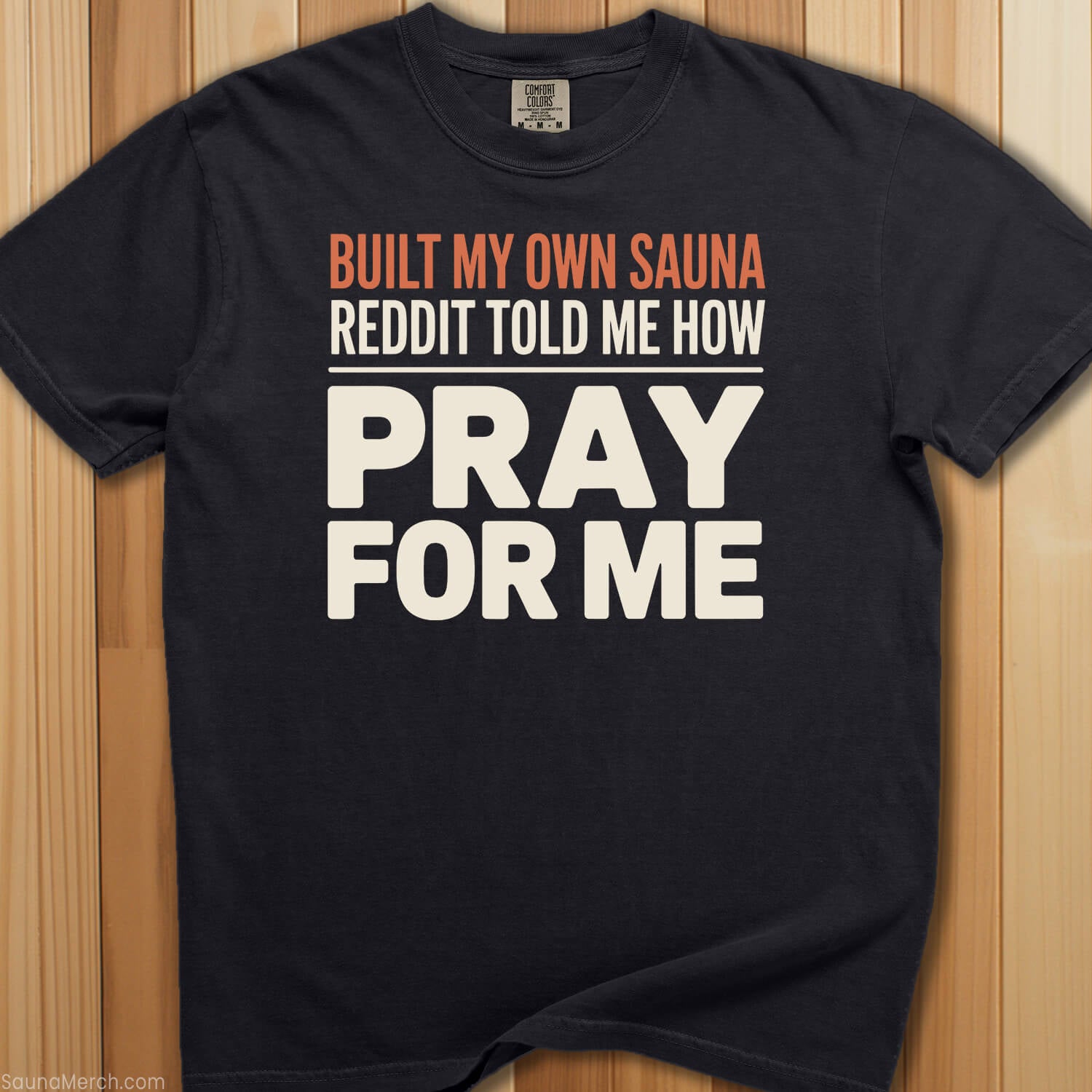 Built My Own Sauna From Reddit T-Shirt - SaunaMerch