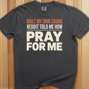 Built My Own Sauna From Reddit T-Shirt - SaunaMerch