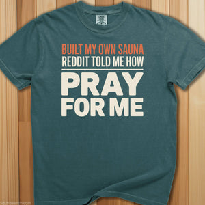 Built My Own Sauna From Reddit T-Shirt - SaunaMerch