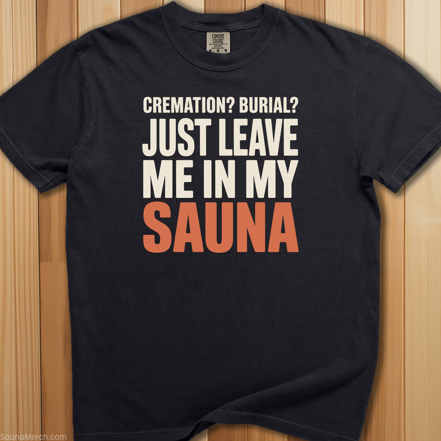 Bury Me In My Sauna T-Shirt
