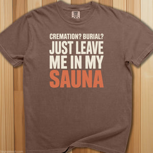 Bury Me In My Sauna T-Shirt - SaunaMerch
