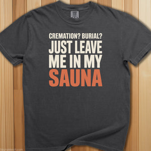 Bury Me In My Sauna T-Shirt - SaunaMerch