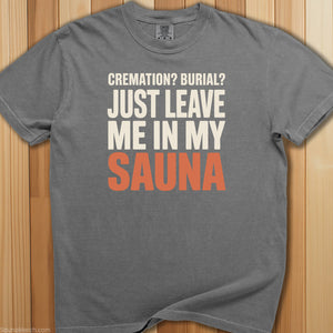 Bury Me In My Sauna T-Shirt - SaunaMerch